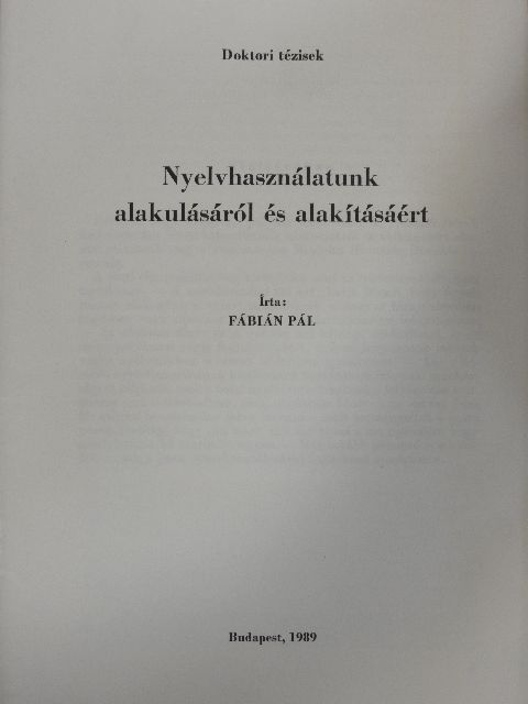 Fábián Pál - Nyelvhasználatunk alakulásáról és alakításáért [antikvár]