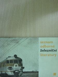 Seznam odborné zeleznicní literatury [antikvár]