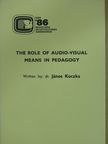Dr. János Koczka - The Role of Audio-Visual Means in Pedagogy [antikvár]