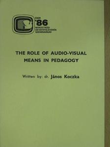 Dr. János Koczka - The Role of Audio-Visual Means in Pedagogy [antikvár]