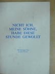 Nicht ich, meine Söhne, habe diese Stunde gewollt [antikvár]