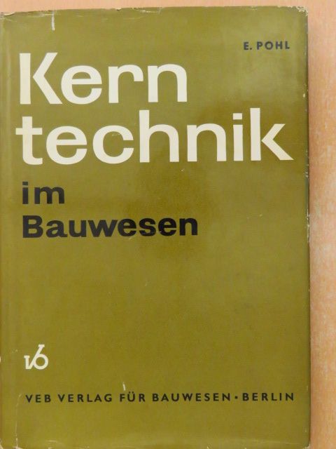 Prof. Dr. Erwin Pohl - Kerntechnik im Bauwesen [antikvár]