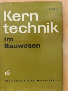 Prof. Dr. Erwin Pohl - Kerntechnik im Bauwesen [antikvár]