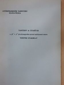 Tanterv és utasítás a "B" + "C" járműkategóriába tartozó tanfolyamok részére [antikvár]