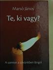 Marsó János - Te, ki vagy? [antikvár]