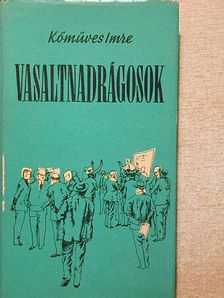 Kőműves Imre - Vasaltnadrágosok [antikvár]