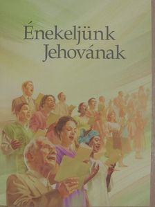 Énekeljünk Jehovának [antikvár]