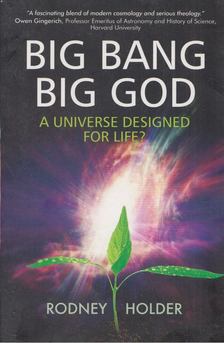 Rodney Holder - Big Bang Big God [antikvár]