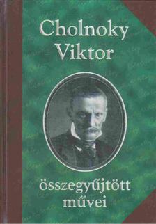 Cholnoky Viktor - Cholnoky Viktor összegyűjtött művei [antikvár]
