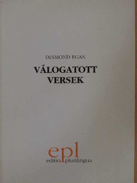 Desmond Egan - Válogatott versek/Selected poems [antikvár]