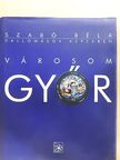 Joó József - Városom Győr [antikvár]
