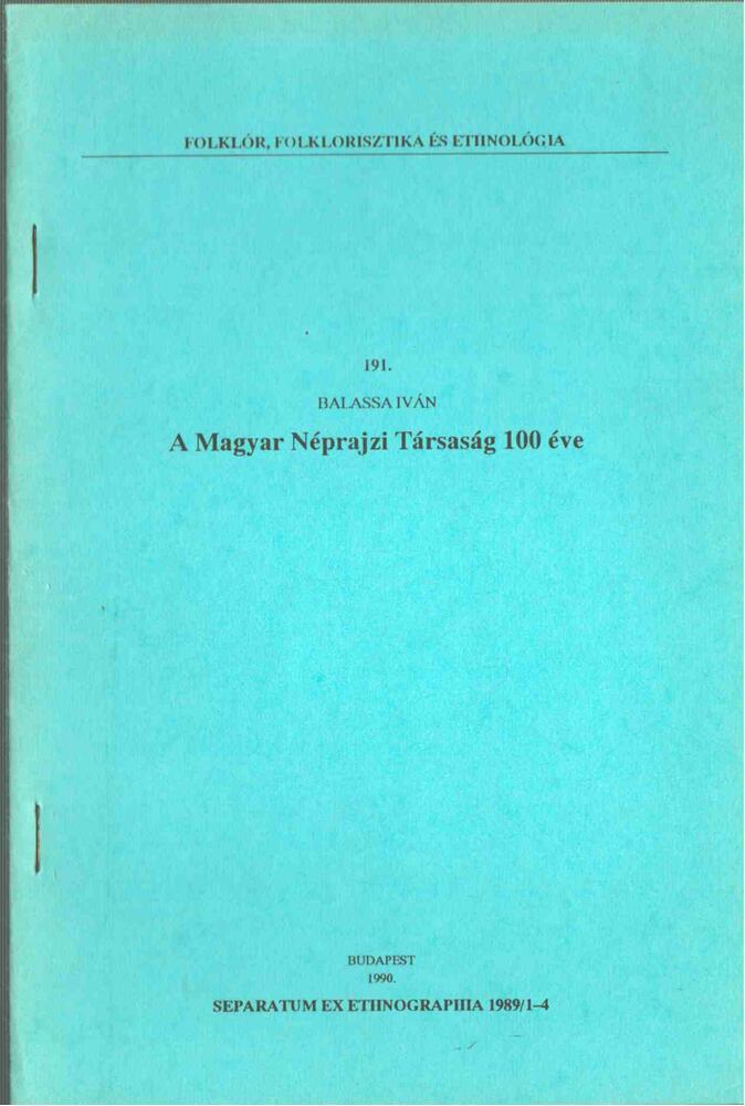 Balassa Iván - A Magyar Néprajzi Társaság 100 éve [antikvár]