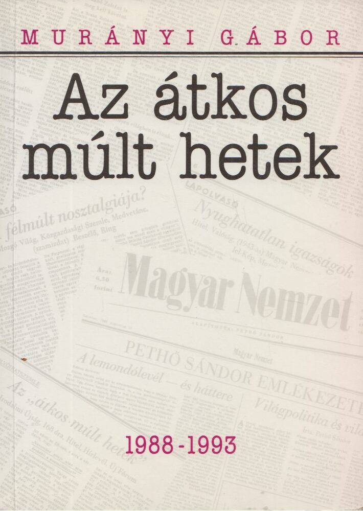 Murányi Gábor - Az átkos múlt hetek [antikvár]