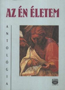 Almási Ferenc, Bakó Mária, Bálint Katalin - Az én életem (dedikált) [antikvár]