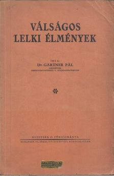 Dr. Gartner Pál - Válságos lelki élmények [antikvár]