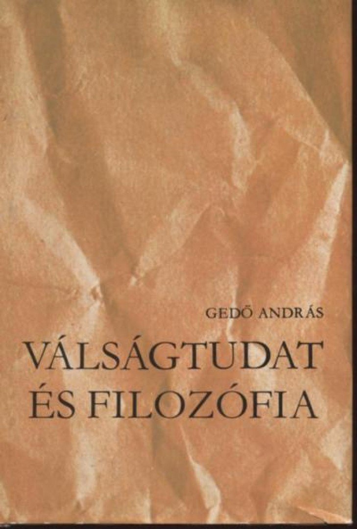 Gedő András - Válságtudat és filozófia [antikvár]