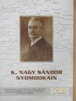 K. Nagy Sándor - K. Nagy Sándor nyomdokain [antikvár]