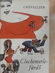 Gabriel Chevallier - Clochemerle-fürdő [antikvár]