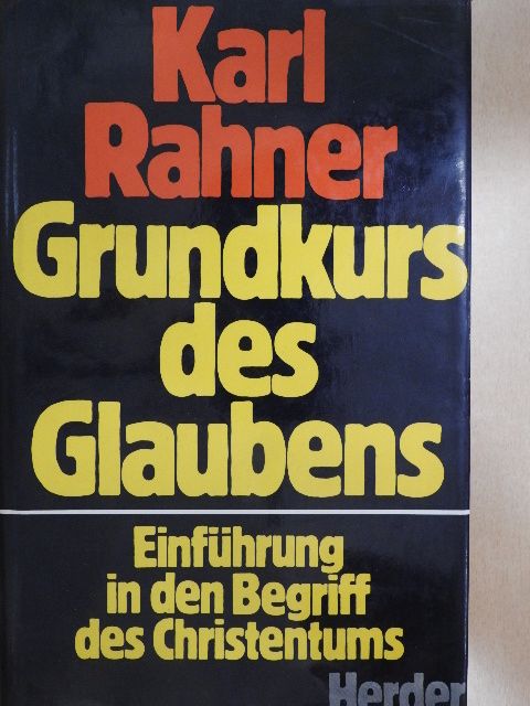 Karl Rahner - Grundkurs des Glaubens [antikvár]