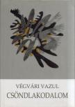 Végvári Vazul - Csöndlakodalom [antikvár]
