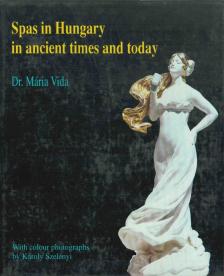 VIDA MÁRIA - Spas in Hungary in ancient times and today [antikvár]