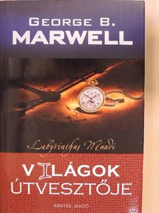 George B. Marwell - Világok útvesztője [antikvár]