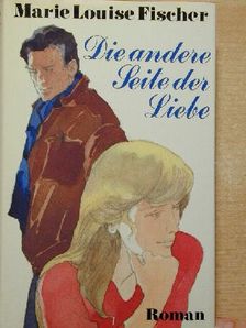 Marie Louise Fischer - Die andere Seite der Liebe [antikvár]