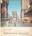 Helon László - Felfedeztem Amerikát [antikvár]
