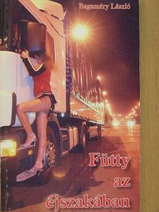 Bagaméry László - Fütty az éjszakában [antikvár]