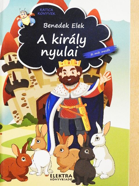 Benedek Elek - A király nyulai [antikvár]