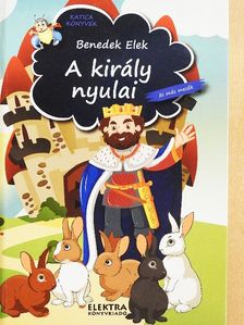 Benedek Elek - A király nyulai [antikvár]