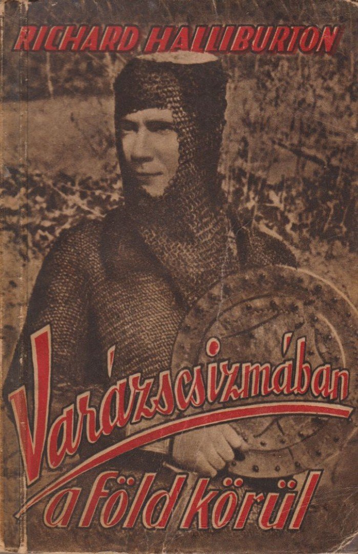 Halliburton, Richard - Varázscsizmában a Föld körül [antikvár]