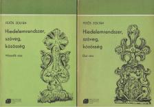 FEJŐS ZOLTÁN - Hiedelemrendszer, szöveg, közösség I-II. [antikvár]