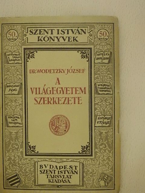 Dr. Wodetzky József - A világegyetem szerkezete [antikvár]