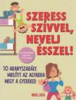 Latta, Nigel - Szeress szívvel, nevelj ésszel! [antikvár]