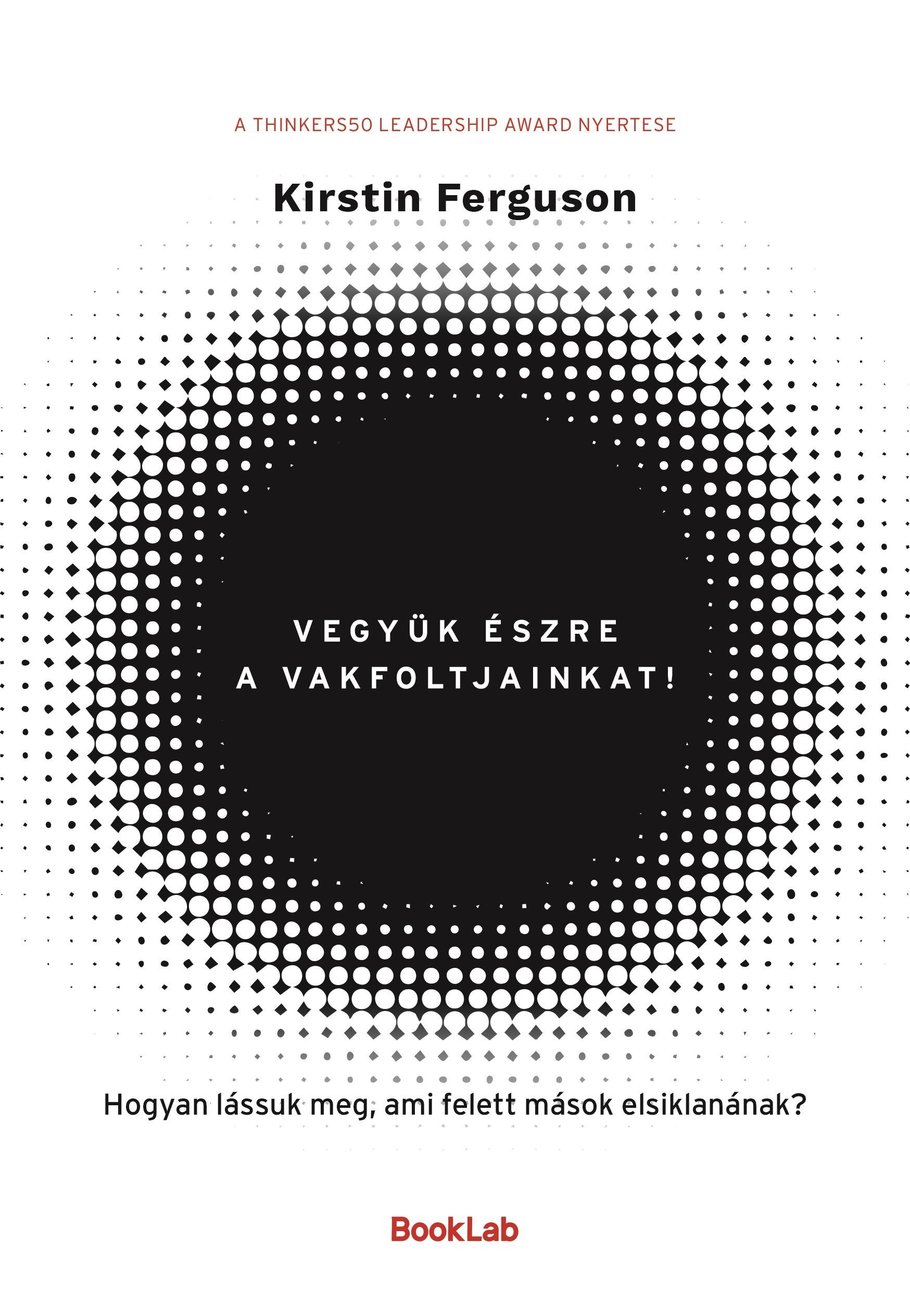 Kirstin Ferguson - Vegyük észre a vakfoltjainkat!