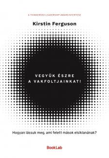 Kirstin Ferguson - Vegyük észre a vakfoltjainkat!