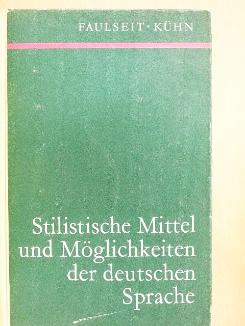 Dieter Faulseit - Stilistische Mittel und Möglichkeiten der deutschen Sprache [antikvár]