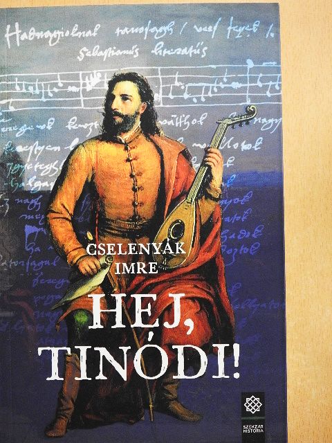 Cselenyák Imre - Hej, Tinódi! [antikvár]