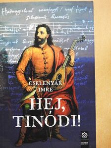 Cselenyák Imre - Hej, Tinódi! [antikvár]