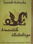 Tasnádi-Kubacska András - A mondák állatvilága [antikvár]
