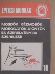 Hornok János - Mosdók, kézmosók, mosogatók, kiöntők és szerelvényeik szerelése [antikvár]