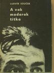 Ludvik Soucek - A vak madarak titka [antikvár]