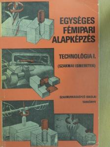 Várhegyi István - Egységes fémipari alapképzés [antikvár]