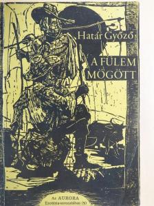 Határ Győző - A fülem mögött [antikvár]