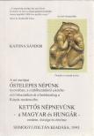 Katona Sándor - Kettős népnevünk a MAGYAR és HUNGÁR - eredete, ősisége és értelme [antikvár]