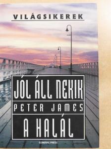 Peter James - Jól áll nekik a halál [antikvár]