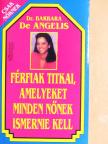 Dr. Barbara De Angelis - Férfiak titkai, amelyeket minden nőnek ismernie kell [antikvár]