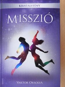 Vaktor Orsolya - Kristályfény misszió [antikvár]
