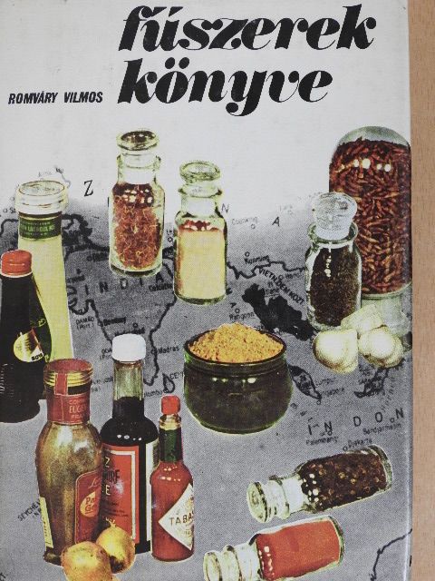 Romváry Vilmos - Fűszerek könyve [antikvár]